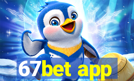 67bet app